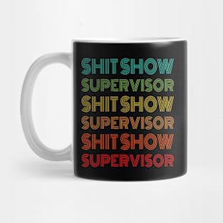 Shit Show Supervisor Sarcastic Distressed Vintage Mug